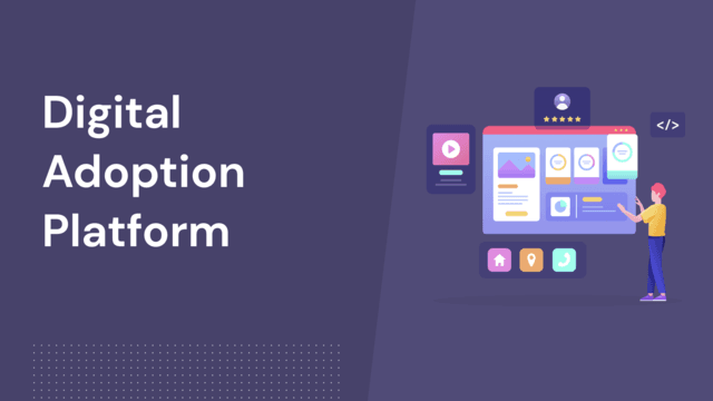 How to explore multiple options in the cases of implementation of the best possible digital adoption platform?