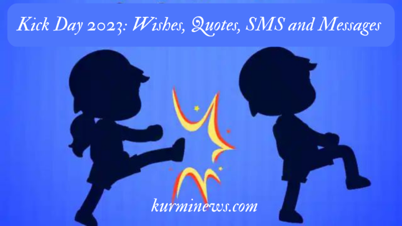 Kick Day 2023: Wishes, Quotes, SMS and Messages