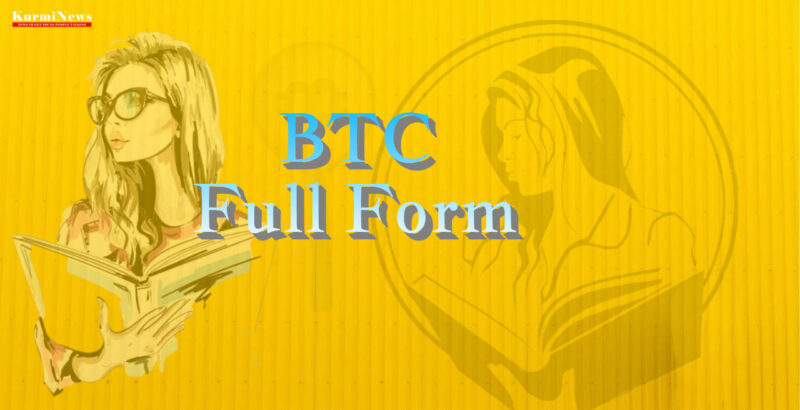 BTC Full Form