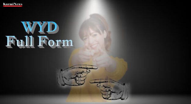 WYD Full Form